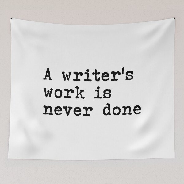 Item preview, A Writer's Work Is Never Done - Writer Author Book Journalist designed and sold by ibarrbeat.