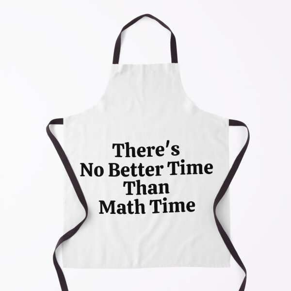 Item preview, There's No Better Time Than Math Time - Funny Math  designed and sold by usaworld.