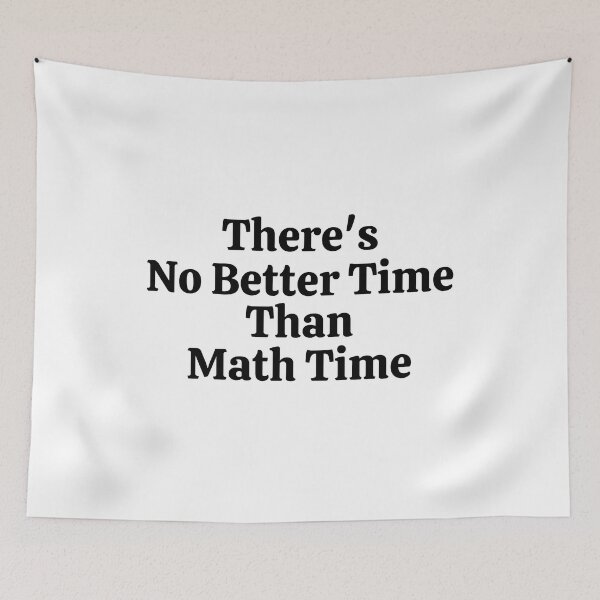 Item preview, There's No Better Time Than Math Time - Funny Math  designed and sold by usaworld.