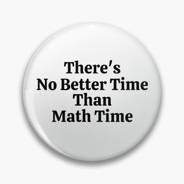 Item preview, There's No Better Time Than Math Time - Funny Math  designed and sold by usaworld.