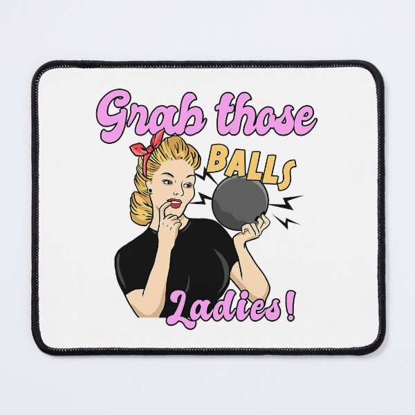 Item preview, Grab Those Balls Ladies Funny Bowling Lover designed and sold by fultond.
