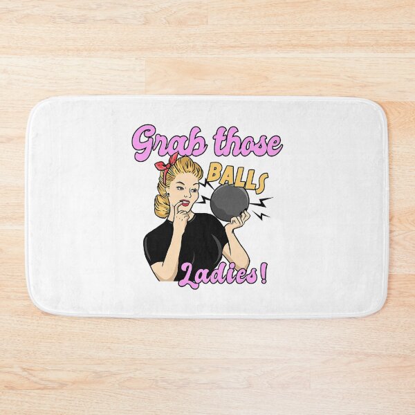 Item preview, Grab Those Balls Ladies Funny Bowling Lover designed and sold by fultond.