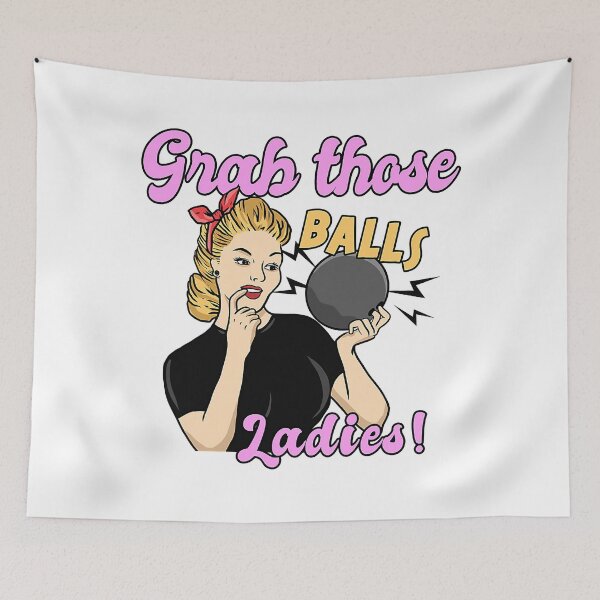 Item preview, Grab Those Balls Ladies Funny Bowling Lover designed and sold by fultond.
