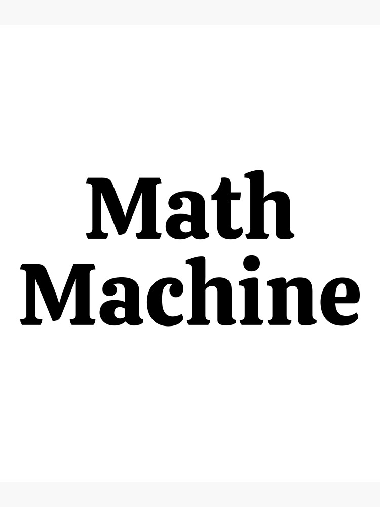 math-machine-funny-math-poster-for-sale-by-usaworld-redbubble