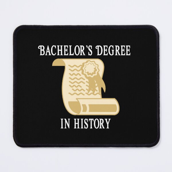 Item preview, Bachelors Degree in History - University - College Graduation - Graduatees designed and sold by GraduaTees.
