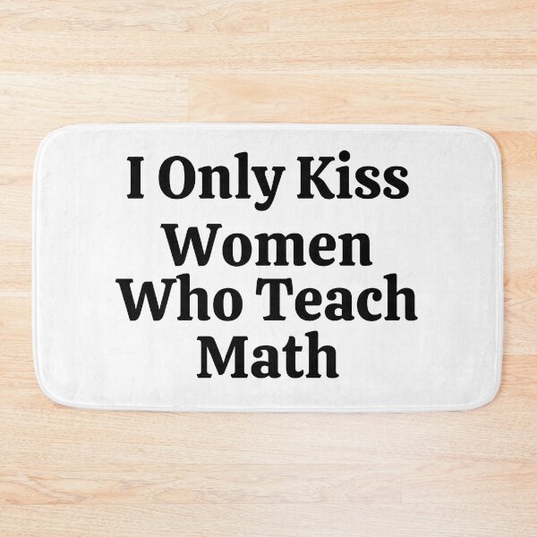 Item preview, I Only Kiss Women Who Teach Math - Funny Math  designed and sold by usaworld.