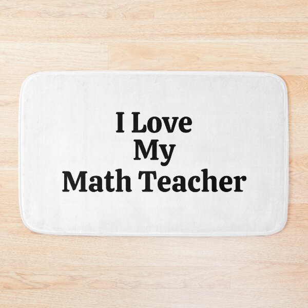 Item preview, I Love My Math Teacher - Funny Math  designed and sold by usaworld.