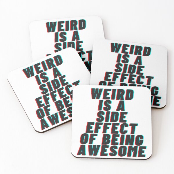 Item preview, Weird is a side effect of being awesome designed and sold by Quotes-and-plus.