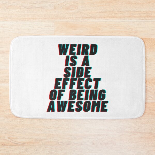 Item preview, Weird is a side effect of being awesome designed and sold by Quotes-and-plus.