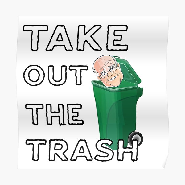 "Take Out the Trash Scott Morrison funny political sticker " Poster