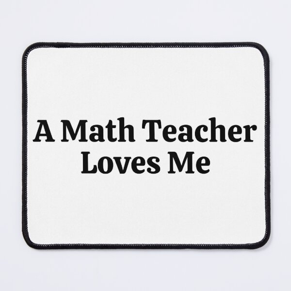 Item preview, A Math Teacher Loves Me - Funny Math  designed and sold by usaworld.