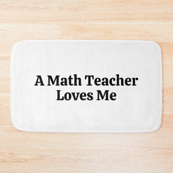 Item preview, A Math Teacher Loves Me - Funny Math  designed and sold by usaworld.