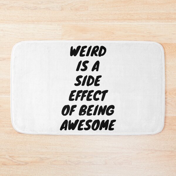 Item preview, Weird is a side effect of being awesome designed and sold by Quotes-and-plus.