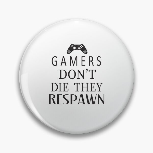 Item preview, Gamers Dont Die They Respawn designed and sold by ASSOUKI9.