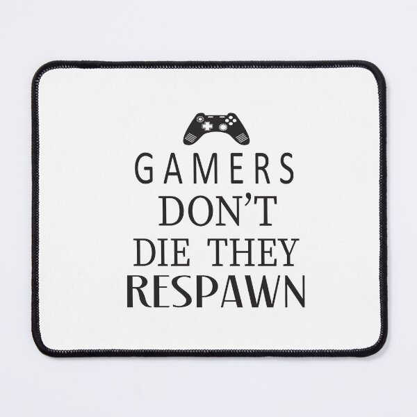 Item preview, Gamers Dont Die They Respawn designed and sold by ASSOUKI9.