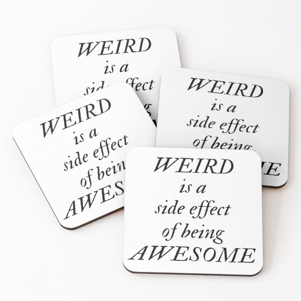 Item preview, Weird is a side effect of being awesome designed and sold by Quotes-and-plus.