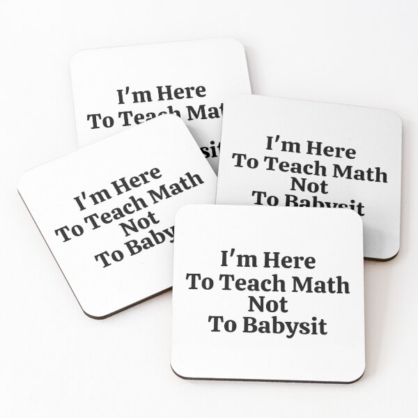 Item preview, I'm Here To Teach Math Not To Babysit - Funny Math  designed and sold by usaworld.