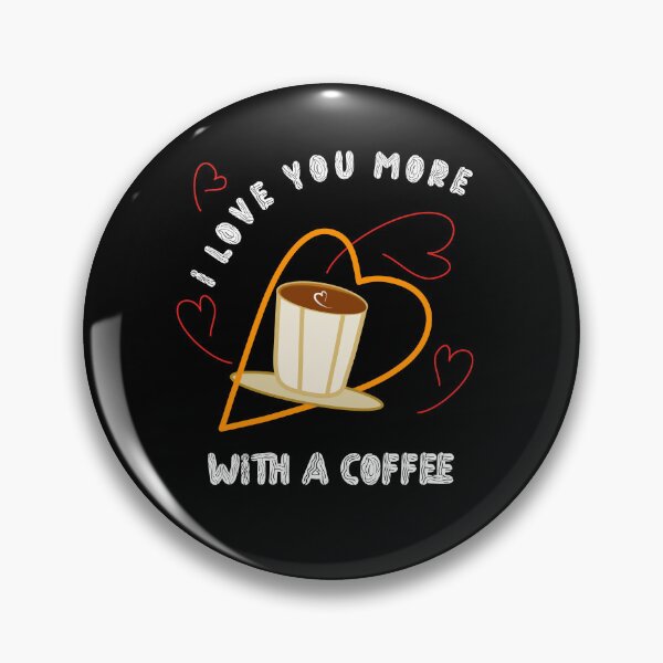 Item preview, I Love You More With A Coffee designed and sold by Bodino.