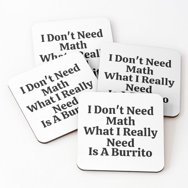 Item preview, I Don't Need Math What I Really Need Is A Burrito - Funny Math  designed and sold by usaworld.