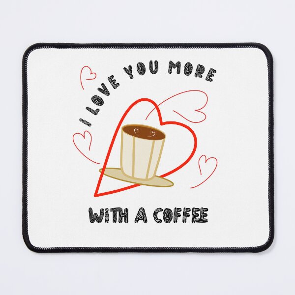 Item preview, I Love You More With A Coffee designed and sold by Bodino.