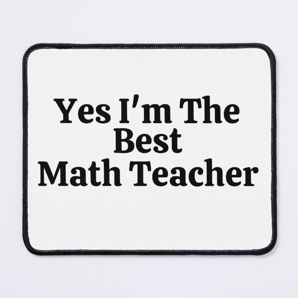 Item preview, Yes I'm The Best Math Teacher - Funny Math  designed and sold by usaworld.