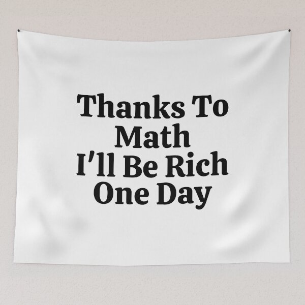 Item preview, Thanks To Math I'll Be Rich One Day - Funny Math  designed and sold by usaworld.