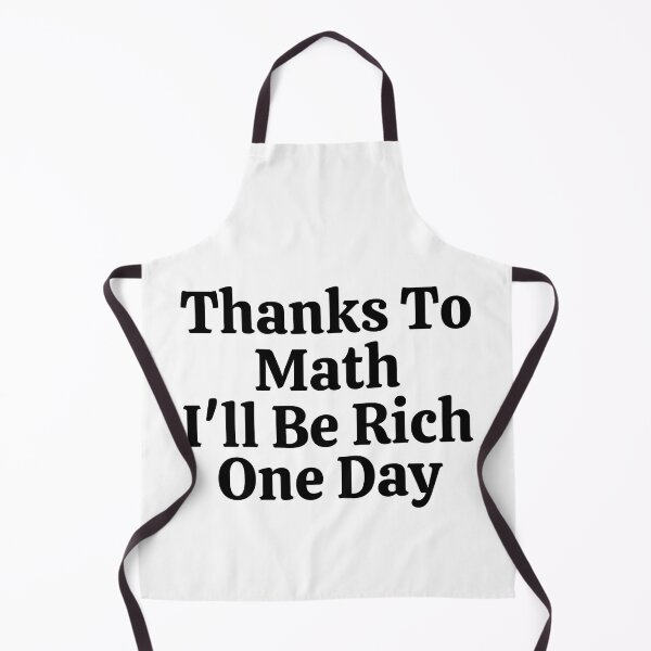 Item preview, Thanks To Math I'll Be Rich One Day - Funny Math designed and sold by usaworld.