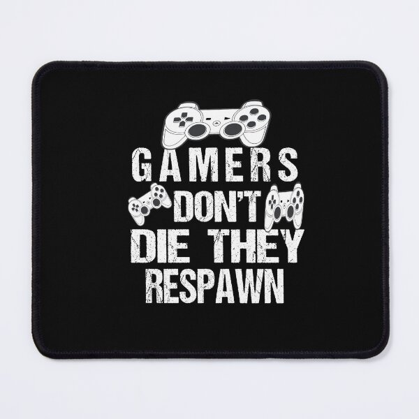 Item preview, Gamers Dont Die They Respawn designed and sold by ASSOUKI9.