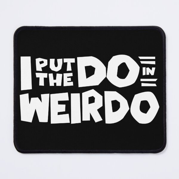 Item preview, Weirdo Punk Emo I put the do in Weirdo designed and sold by Huhnerdieb Apparel.