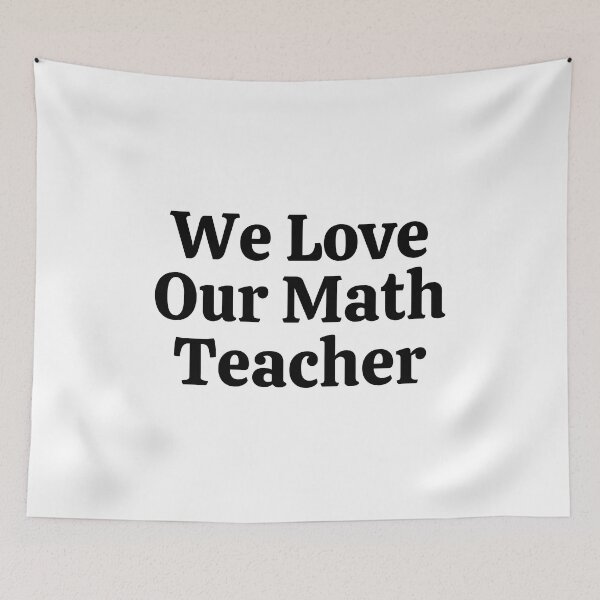 Item preview, We Love Our Math Teacher - Funny Math  designed and sold by usaworld.