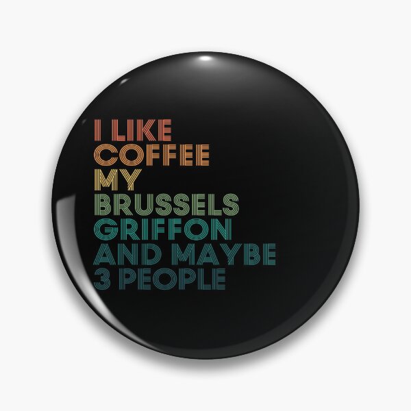 Item preview, I Like Coffee My Brussels Griffon And Maybe 3 People designed and sold by kindxinn.