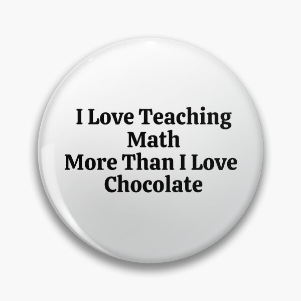 Item preview, I Love Teaching Math More Than I Love Chocolate - Funny Math  designed and sold by usaworld.