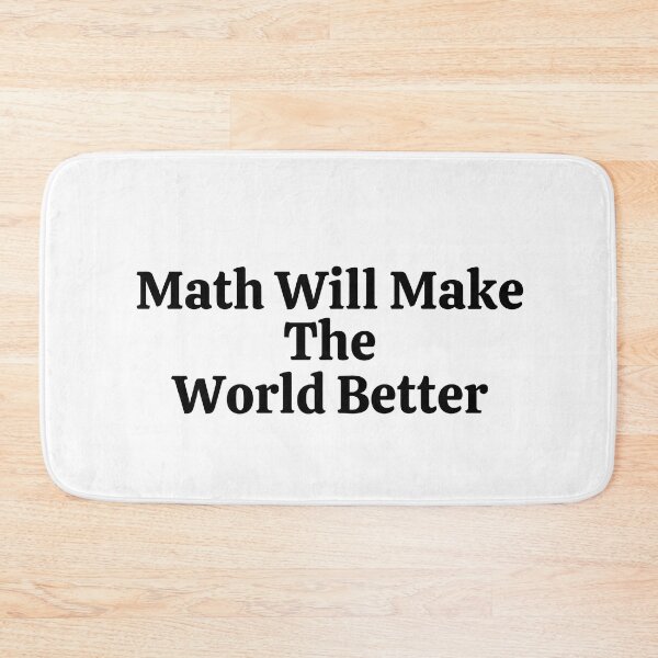 Item preview, Math Will Make The World Better - Funny Math  designed and sold by usaworld.
