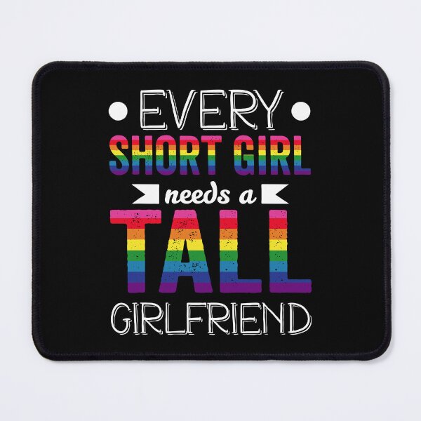 Item preview, Every Short Girl Needs Tall Girlfriend LGBT Valentines Day designed and sold by NanoYell.