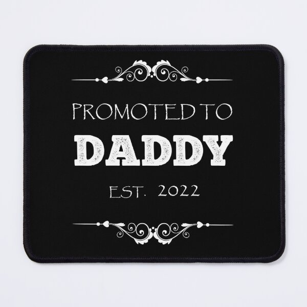 Item preview, PROMOTED TO DADDY EST. 2022 designed and sold by Danicus666.