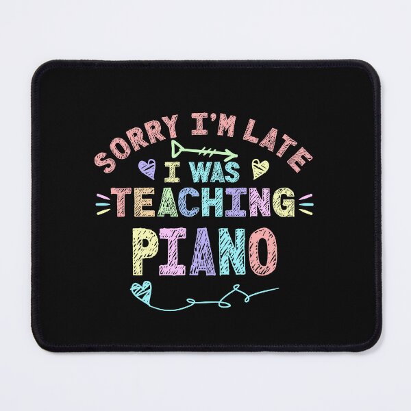 Item preview, Piano School Sorry I'm Late I was Teaching Piano Teacher designed and sold by Mr-Kawachi.
