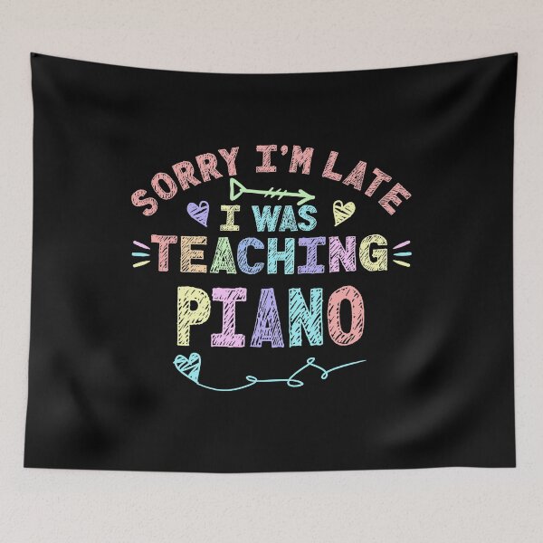 Item preview, Piano School Sorry I'm Late I was Teaching Piano Teacher  designed and sold by Mr-Kawachi.