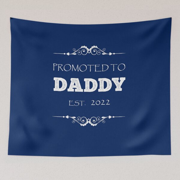 Item preview, PROMOTED TO DADDY EST. 2022 designed and sold by Danicus666.