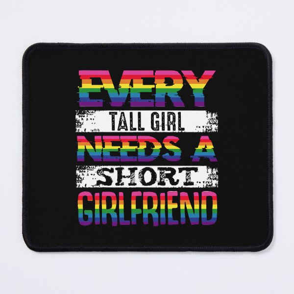 Item preview, Every Tall Girl Needs Short Girlfriend LGBT Valentines Day designed and sold by NanoYell.