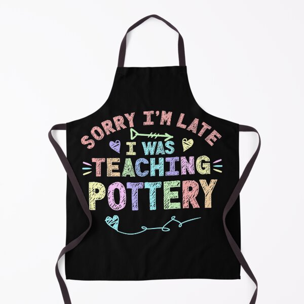 Item preview, Pottery School Sorry I'm Late I was Teaching Pottery Teacher  designed and sold by Mr-Kawachi.