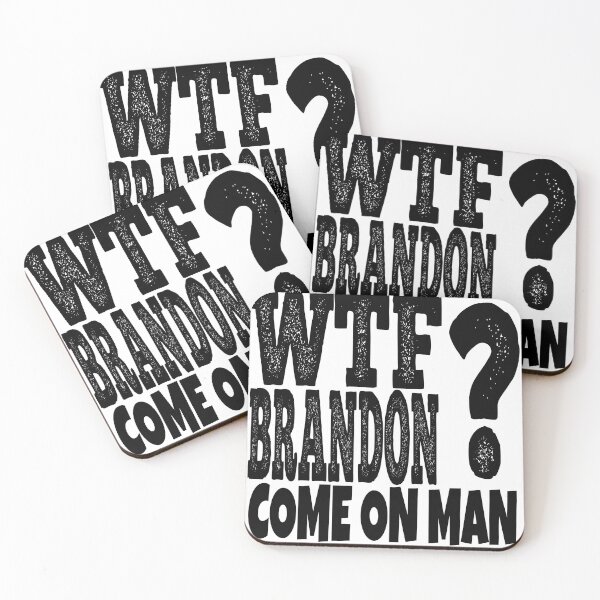 Item preview, WTF BRANDON? COME ON MAN designed and sold by CRINGEWORTHY TEES.