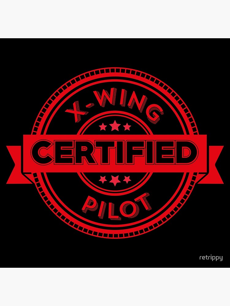 "Xwing Pilot Certified" Poster for Sale by retrippy Redbubble
