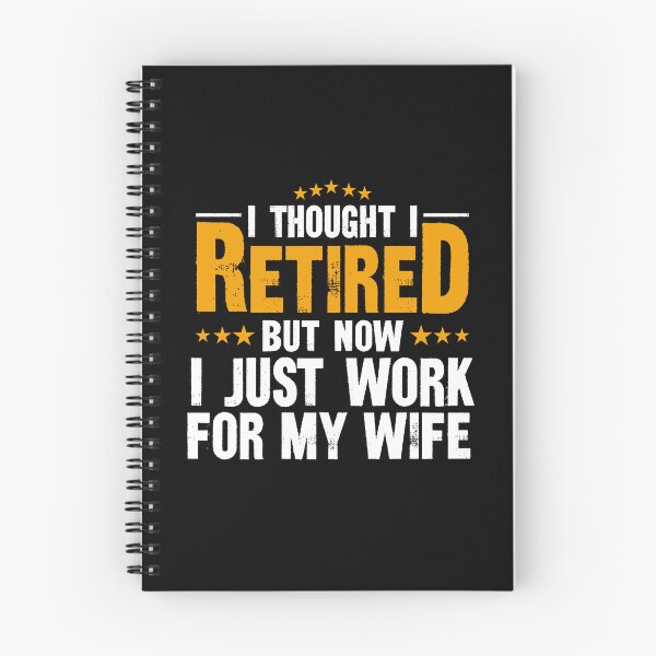 Item preview, I Thought I Retired But Now I Just Work For My Wife designed and sold by Ala Muk.