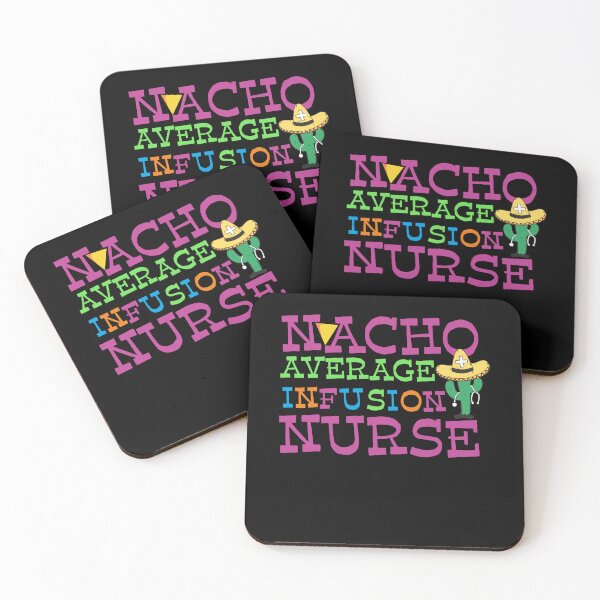 Item preview, Nacho Average Infusion Nurse designed and sold by tagmecool.