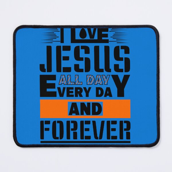 Item preview, I love Jesus all day every day and forever designed and sold by Bela Ambrus.