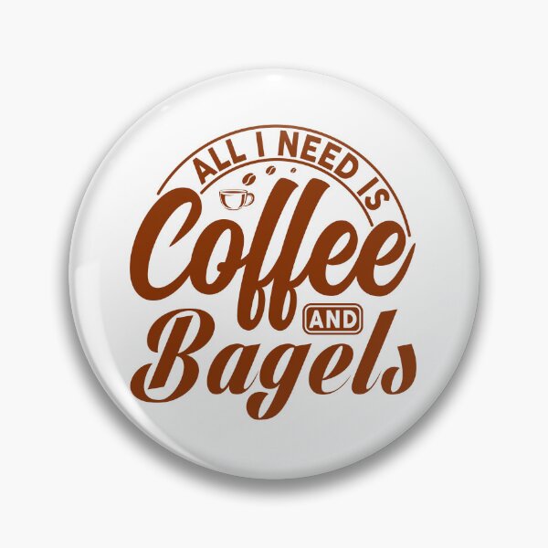Item preview, All I Need is Coffee and Bagels designed and sold by Pixelish.