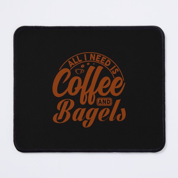 Item preview, All I Need is Coffee and Bagels designed and sold by Pixelish.