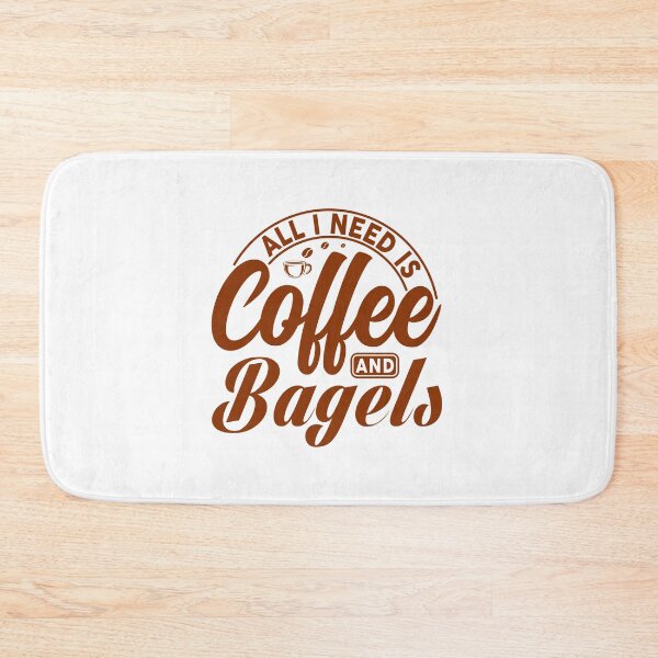 Item preview, All I Need is Coffee and Bagels designed and sold by Pixelish.