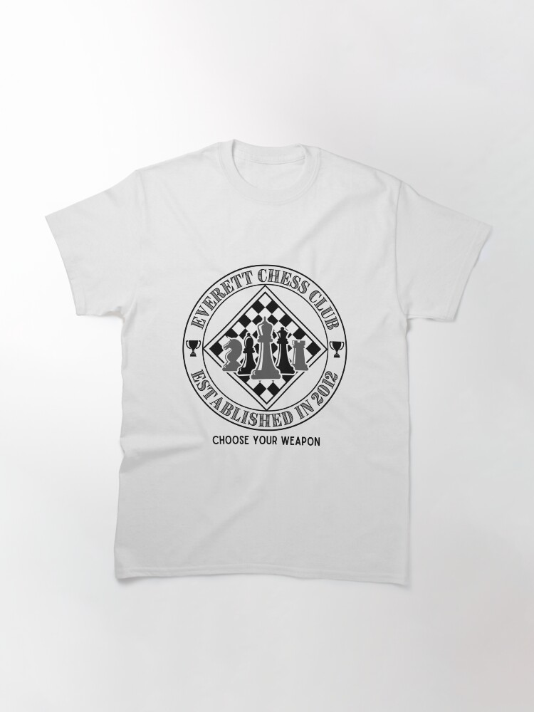 Thumbnail 3 of 7, Classic T-Shirt, Everett Chess Club - Choose your weapon designed and sold by Lifepassiongift.