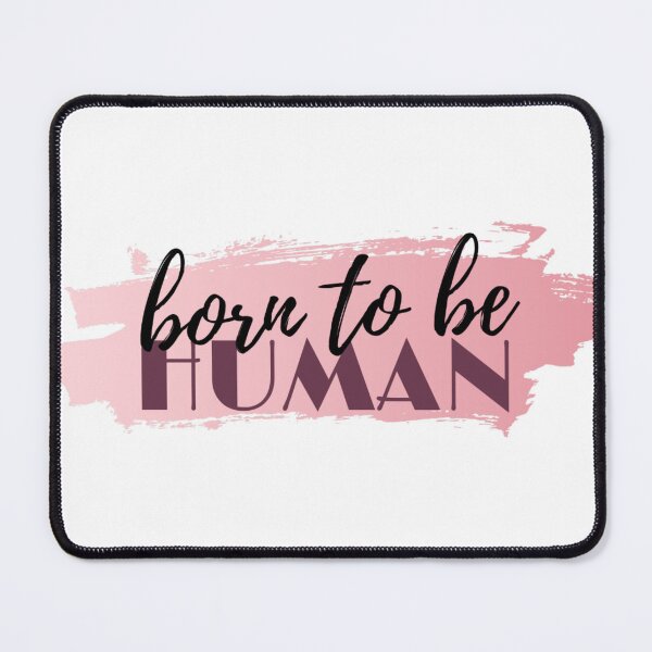 Item preview, Born to be Human designed and sold by behappyshirts.